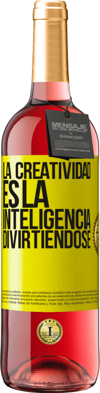 29,95 € | Vino Rosado Edición ROSÉ La creatividad es la inteligencia divirtiéndose Etiqueta Amarilla. Etiqueta personalizable Vino joven Cosecha 2023 Tempranillo
