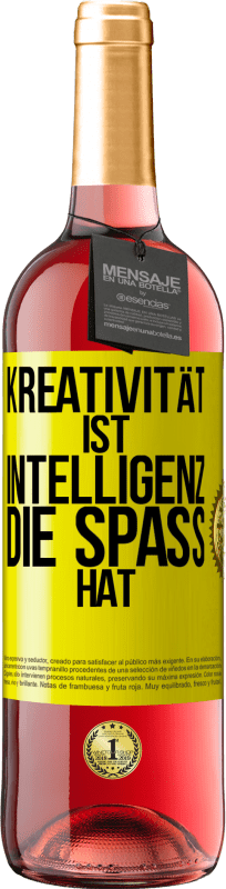 «Kreativität ist Intelligenz, die Spaß hat» ROSÉ Ausgabe