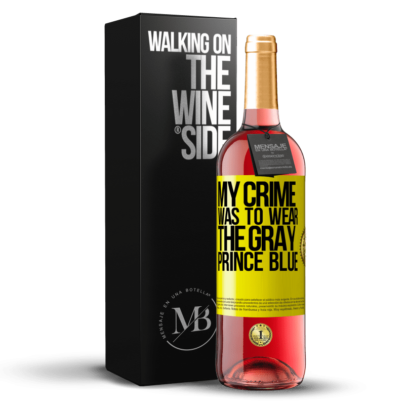 29,95 € Free Shipping | Rosé Wine ROSÉ Edition My crime was to wear the gray prince blue Yellow Label. Customizable label Young wine Harvest 2023 Tempranillo
