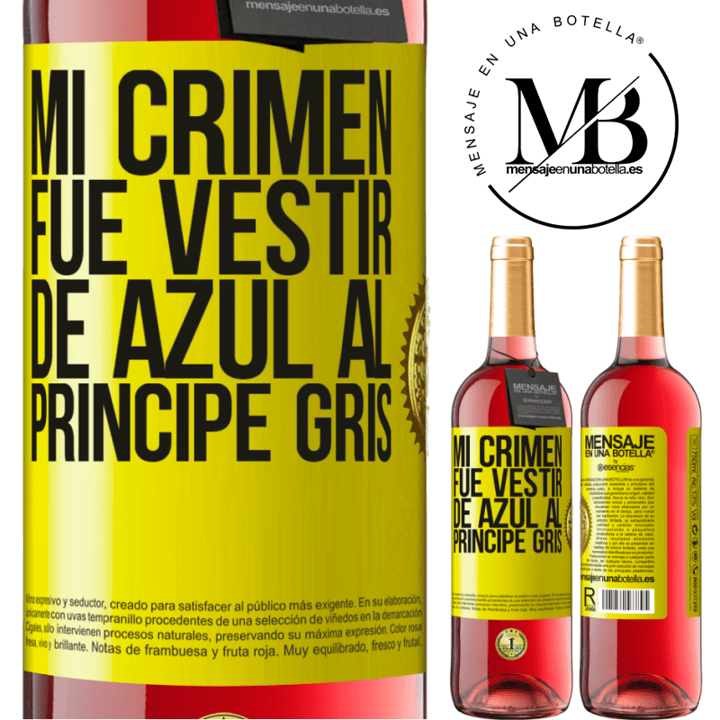 29,95 € Envío gratis | Vino Rosado Edición ROSÉ Mi crimen fue vestir de azul al príncipe gris Etiqueta Amarilla. Etiqueta personalizable Vino joven Cosecha 2023 Tempranillo