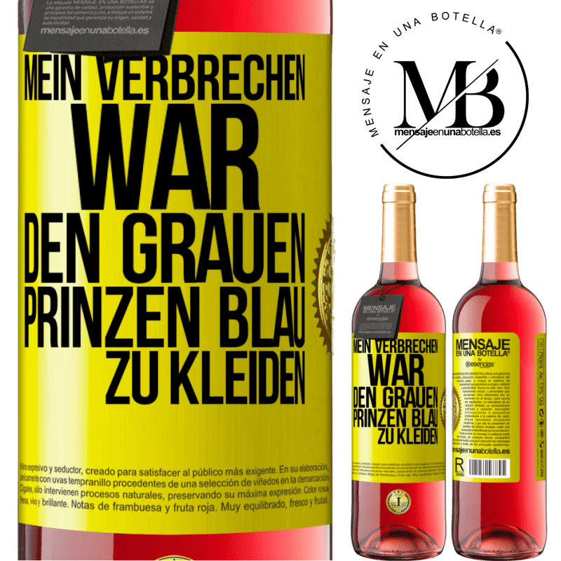 29,95 € Kostenloser Versand | Roséwein ROSÉ Ausgabe Mein Verbrechen war den grauen Prinzen blau zu kleiden Gelbes Etikett. Anpassbares Etikett Junger Wein Ernte 2023 Tempranillo