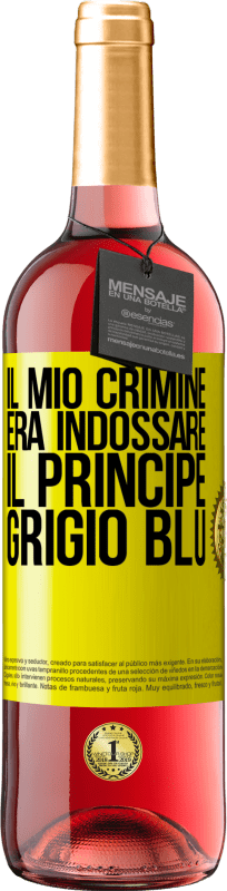 29,95 € | Vino rosato Edizione ROSÉ Il mio crimine era indossare il principe grigio blu Etichetta Gialla. Etichetta personalizzabile Vino giovane Raccogliere 2025 Tempranillo