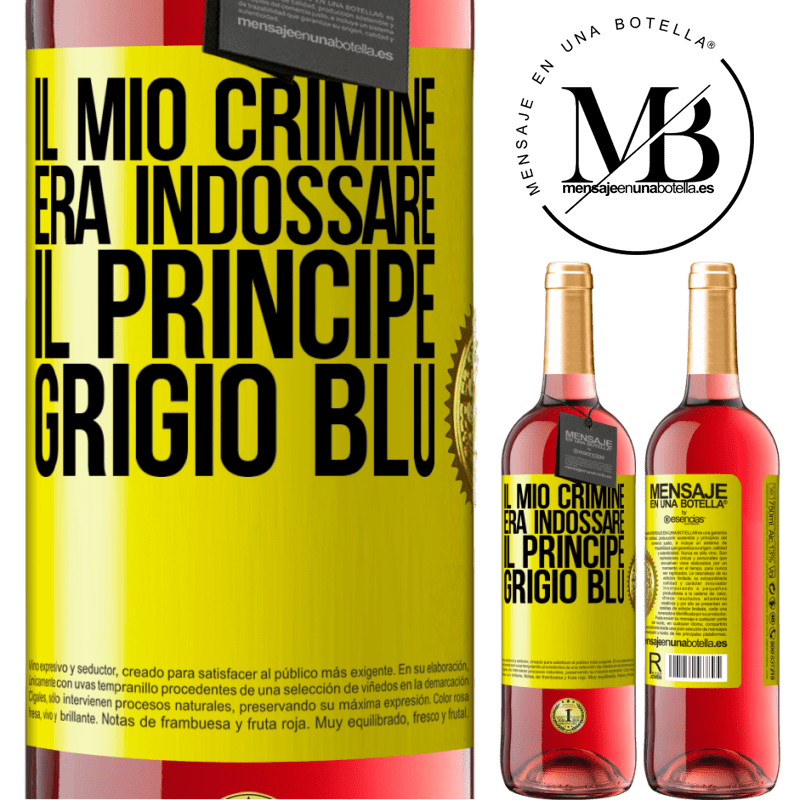 29,95 € Spedizione Gratuita | Vino rosato Edizione ROSÉ Il mio crimine era indossare il principe grigio blu Etichetta Gialla. Etichetta personalizzabile Vino giovane Raccogliere 2023 Tempranillo