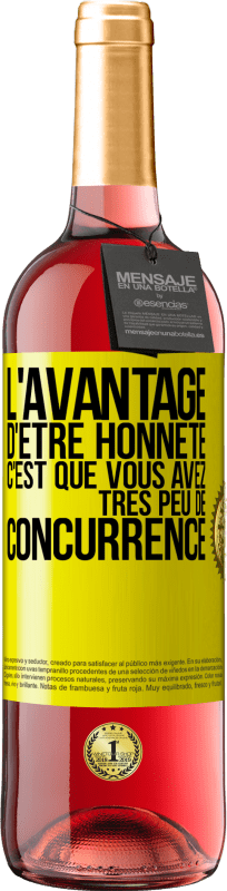 29,95 € | Vin rosé Édition ROSÉ L'avantage d'être honnête c'est que vous avez très peu de concurrence Étiquette Jaune. Étiquette personnalisable Vin jeune Récolte 2024 Tempranillo