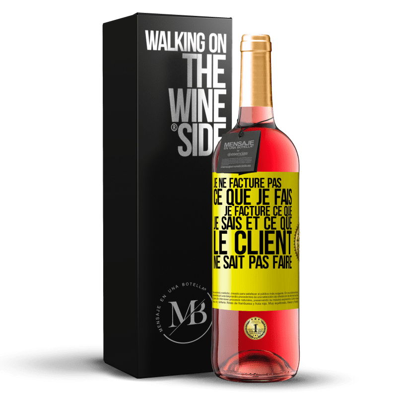 29,95 € Envoi gratuit | Vin rosé Édition ROSÉ Je ne facture pas ce que je fais, je facture ce que je sais et ce que le client ne sait pas faire Étiquette Jaune. Étiquette personnalisable Vin jeune Récolte 2024 Tempranillo