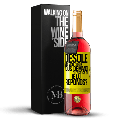 «Désolé mais mon cœur vous demande. Qu'est-ce que je lui réponds?» Édition ROSÉ