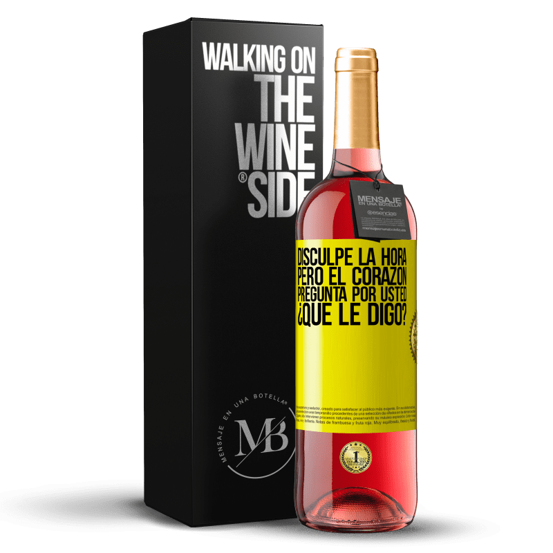 29,95 € Envío gratis | Vino Rosado Edición ROSÉ Disculpe la hora, pero el corazón pregunta por usted. ¿Qué le digo? Etiqueta Amarilla. Etiqueta personalizable Vino joven Cosecha 2024 Tempranillo