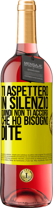 29,95 € | Vino rosato Edizione ROSÉ Ti aspetterò in silenzio, quindi non ti accorgi che ho bisogno di te Etichetta Gialla. Etichetta personalizzabile Vino giovane Raccogliere 2024 Tempranillo