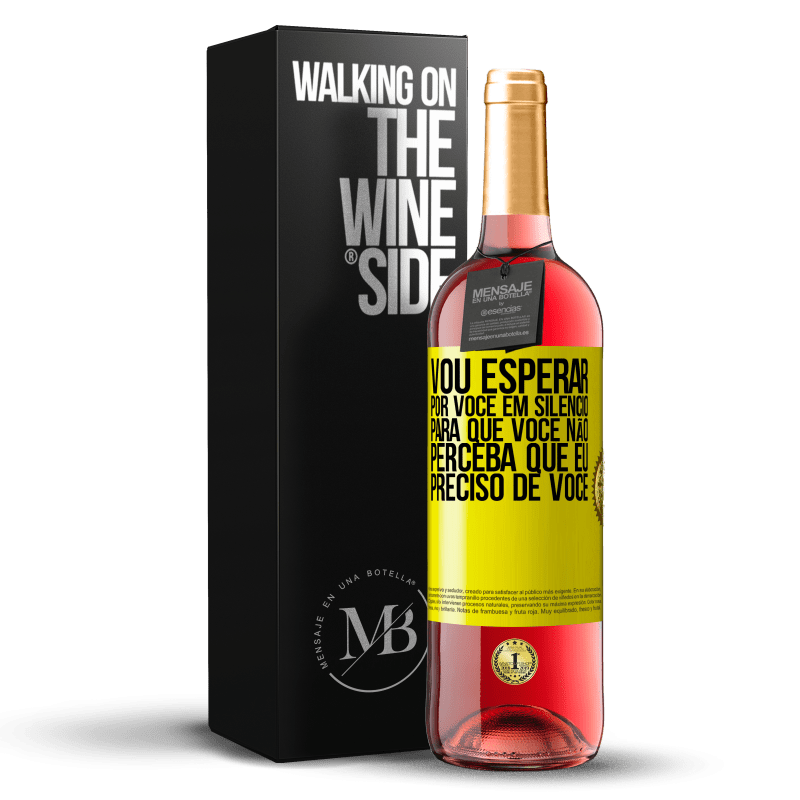 29,95 € Envio grátis | Vinho rosé Edição ROSÉ Vou esperar por você em silêncio, para que você não perceba que eu preciso de você Etiqueta Amarela. Etiqueta personalizável Vinho jovem Colheita 2024 Tempranillo