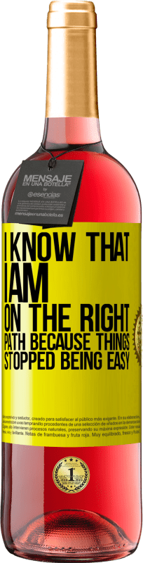 29,95 € | Rosé Wine ROSÉ Edition I know that I am on the right path because things stopped being easy Yellow Label. Customizable label Young wine Harvest 2024 Tempranillo