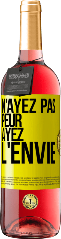 29,95 € Envoi gratuit | Vin rosé Édition ROSÉ N'ayez pas peur, ayez l'envie Étiquette Jaune. Étiquette personnalisable Vin jeune Récolte 2025 Tempranillo