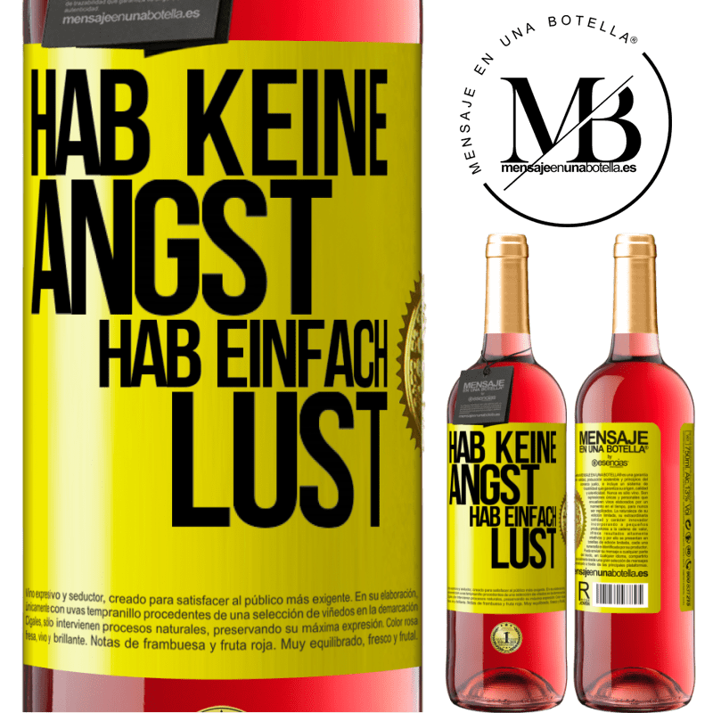 29,95 € Kostenloser Versand | Roséwein ROSÉ Ausgabe Hab keine Angst, hab einfach Lust Gelbes Etikett. Anpassbares Etikett Junger Wein Ernte 2023 Tempranillo