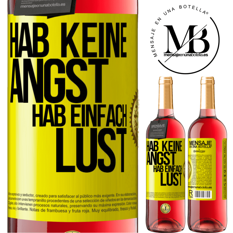 29,95 € Kostenloser Versand | Roséwein ROSÉ Ausgabe Hab keine Angst, hab einfach Lust Gelbes Etikett. Anpassbares Etikett Junger Wein Ernte 2025 Tempranillo