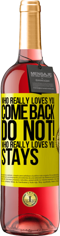 29,95 € | Rosé Wine ROSÉ Edition Who really loves you, come back. Do not! Who really loves you, stays Yellow Label. Customizable label Young wine Harvest 2025 Tempranillo