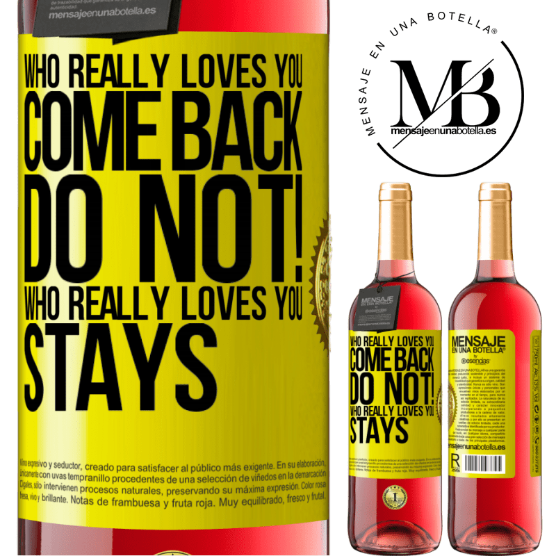 24,95 € Free Shipping | Rosé Wine ROSÉ Edition Who really loves you, come back. Do not! Who really loves you, stays Yellow Label. Customizable label Young wine Harvest 2021 Tempranillo
