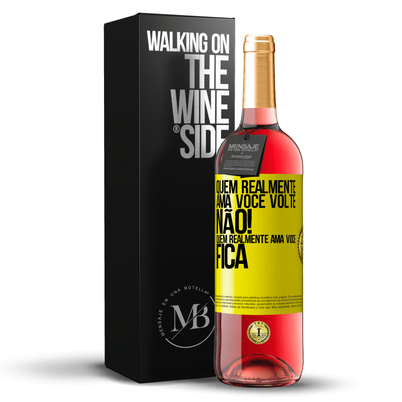 29,95 € Envio grátis | Vinho rosé Edição ROSÉ Quem realmente ama você, volte. Não! Quem realmente ama você, fica Etiqueta Amarela. Etiqueta personalizável Vinho jovem Colheita 2025 Tempranillo