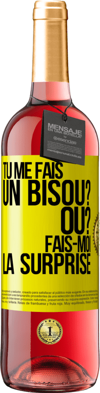 29,95 € | Vin rosé Édition ROSÉ Tu me fais un bisou? Où? Fais-moi la surprise Étiquette Jaune. Étiquette personnalisable Vin jeune Récolte 2025 Tempranillo