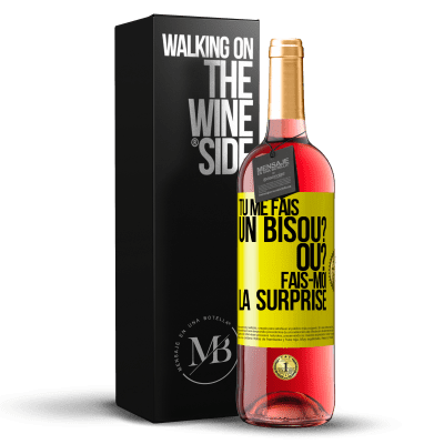 «Tu me fais un bisou? Où? Fais-moi la surprise» Édition ROSÉ