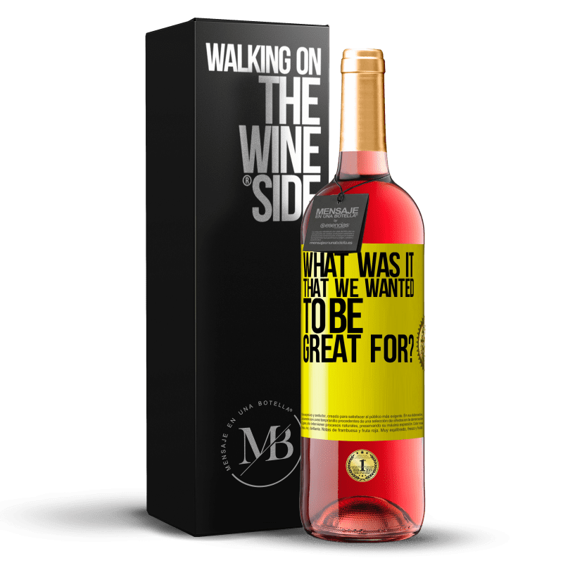 29,95 € Free Shipping | Rosé Wine ROSÉ Edition what was it that we wanted to be great for? Yellow Label. Customizable label Young wine Harvest 2024 Tempranillo