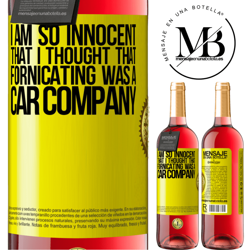24,95 € Free Shipping | Rosé Wine ROSÉ Edition I am so innocent that I thought that fornicating was a car company Yellow Label. Customizable label Young wine Harvest 2021 Tempranillo
