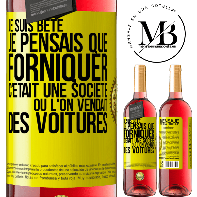 29,95 € Envoi gratuit | Vin rosé Édition ROSÉ Je suis bête; je pensais que forniquer c'était une société où l'on vendait des voitures Étiquette Jaune. Étiquette personnalisable Vin jeune Récolte 2024 Tempranillo