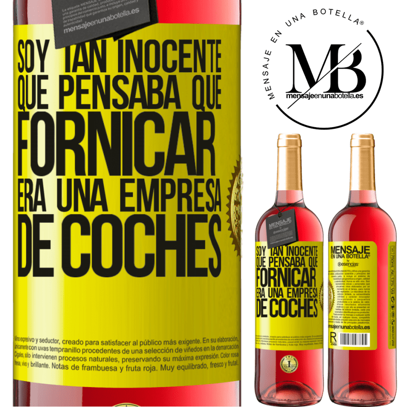 29,95 € Envío gratis | Vino Rosado Edición ROSÉ Soy tan inocente que pensaba que fornicar era un empresa de coches Etiqueta Amarilla. Etiqueta personalizable Vino joven Cosecha 2024 Tempranillo