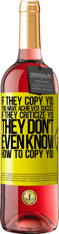 «彼らはあなたをコピーする場合、あなたは成功を達成しています。彼らがあなたを批判するなら、彼らはあなたをコピーする方法さえ知りません» ROSÉエディション
