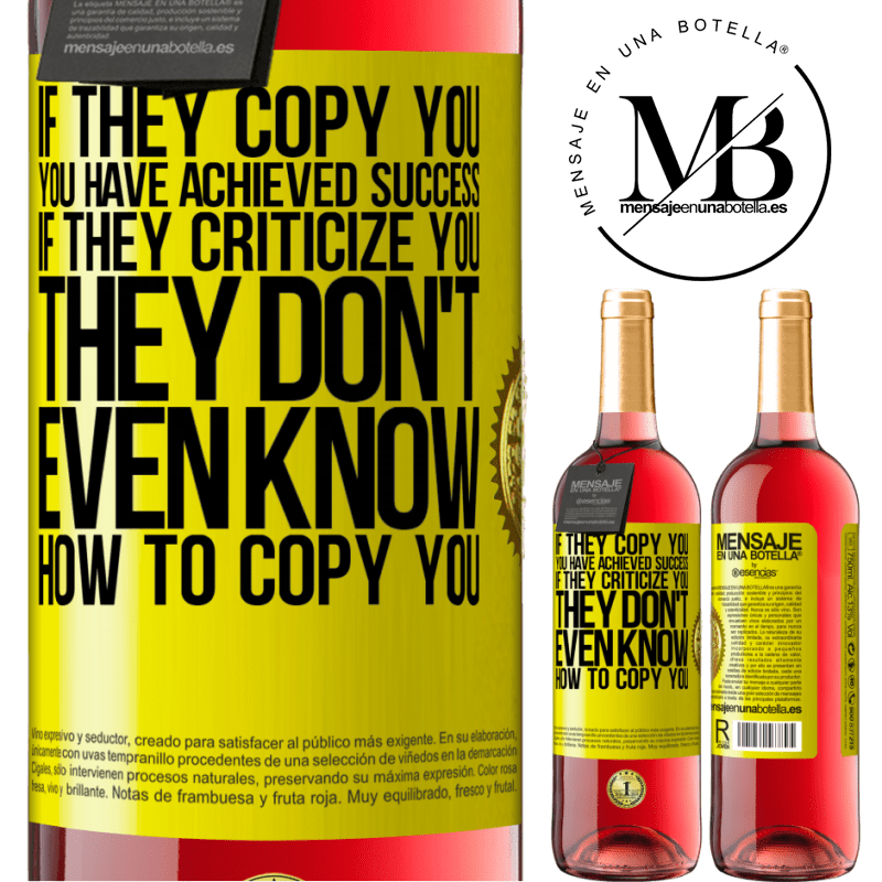 29,95 € Free Shipping | Rosé Wine ROSÉ Edition If they copy you, you have achieved success. If they criticize you, they don't even know how to copy you Yellow Label. Customizable label Young wine Harvest 2021 Tempranillo