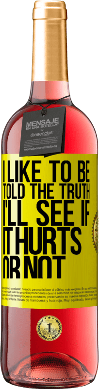29,95 € | 桃红葡萄酒 ROSÉ版 我喜欢被告知真相，我会看看它是否疼 黄色标签. 可自定义的标签 青年酒 收成 2025 Tempranillo