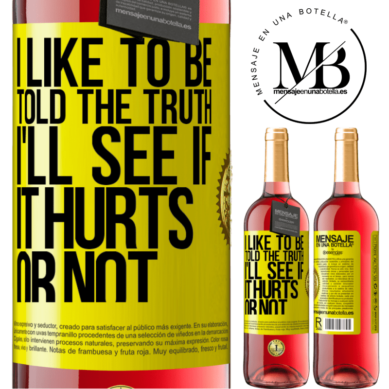 24,95 € Free Shipping | Rosé Wine ROSÉ Edition I like to be told the truth, I'll see if it hurts or not Yellow Label. Customizable label Young wine Harvest 2021 Tempranillo