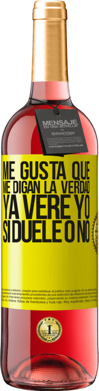 «Me gusta que me digan la verdad ya veré yo si duele o no» Edición ROSÉ
