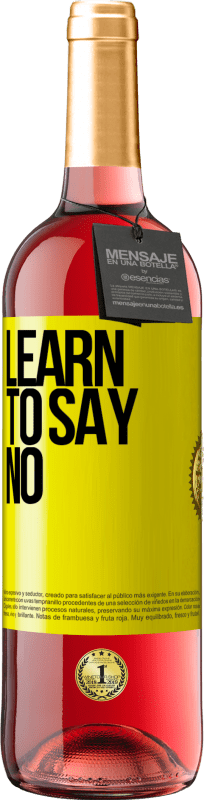 «Learn to say no» ROSÉ Edition