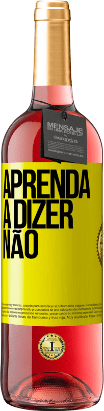 «Aprenda a dizer não» Edição ROSÉ
