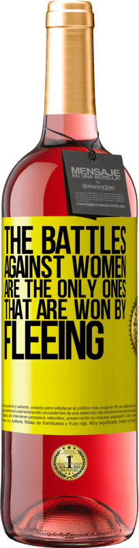 29,95 € Free Shipping | Rosé Wine ROSÉ Edition The battles against women are the only ones that are won by fleeing Yellow Label. Customizable label Young wine Harvest 2022 Tempranillo