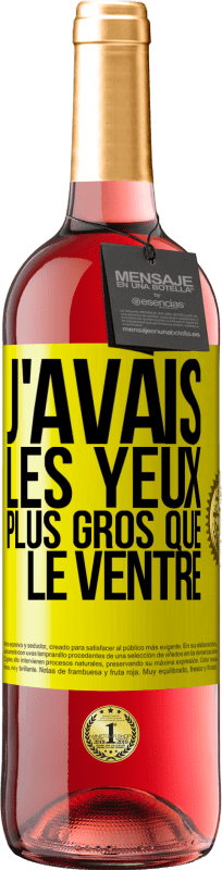 «J'avais les yeux plus gros que le ventre» Édition ROSÉ