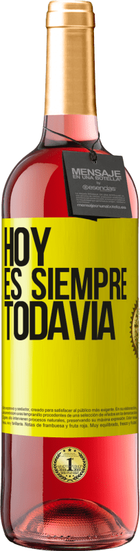 29,95 € | Vino Rosado Edición ROSÉ Hoy es siempre todavía Etiqueta Amarilla. Etiqueta personalizable Vino joven Cosecha 2024 Tempranillo