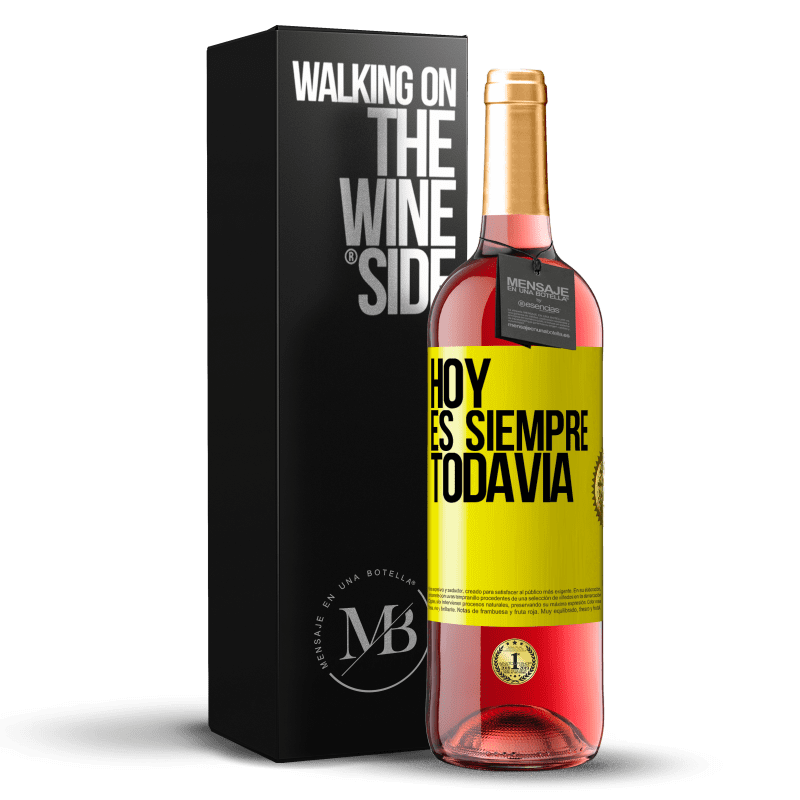 29,95 € Envío gratis | Vino Rosado Edición ROSÉ Hoy es siempre todavía Etiqueta Amarilla. Etiqueta personalizable Vino joven Cosecha 2024 Tempranillo