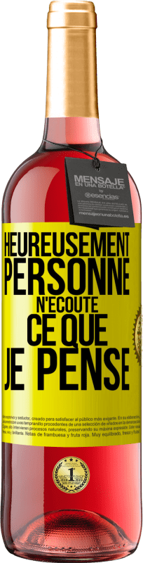 29,95 € | Vin rosé Édition ROSÉ Heureusement personne n'écoute ce que je pense Étiquette Jaune. Étiquette personnalisable Vin jeune Récolte 2024 Tempranillo