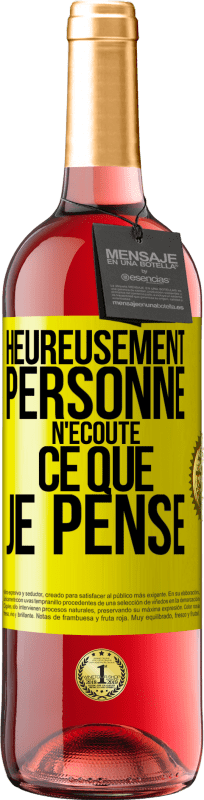 29,95 € Envoi gratuit | Vin rosé Édition ROSÉ Heureusement personne n'écoute ce que je pense Étiquette Jaune. Étiquette personnalisable Vin jeune Récolte 2025 Tempranillo