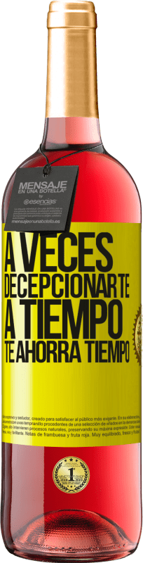 29,95 € | Vino Rosado Edición ROSÉ A veces , decepcionarte a tiempo te ahorra tiempo Etiqueta Amarilla. Etiqueta personalizable Vino joven Cosecha 2025 Tempranillo