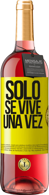 29,95 € | Vino Rosado Edición ROSÉ Solo se vive una vez Etiqueta Amarilla. Etiqueta personalizable Vino joven Cosecha 2023 Tempranillo