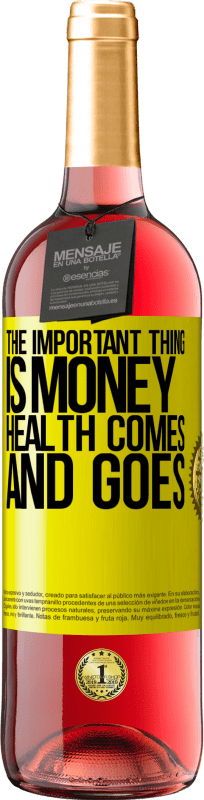 «The important thing is money, health comes and goes» ROSÉ Edition