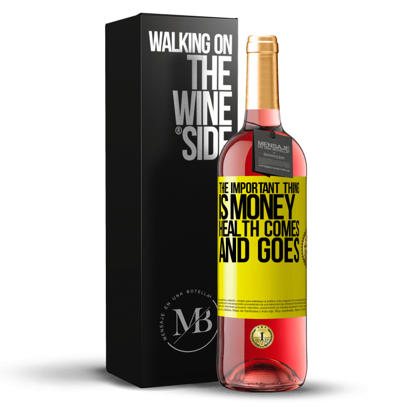 29,95 € Free Shipping | Rosé Wine ROSÉ Edition The important thing is money, health comes and goes Yellow Label. Customizable label Young wine Harvest 2023 Tempranillo