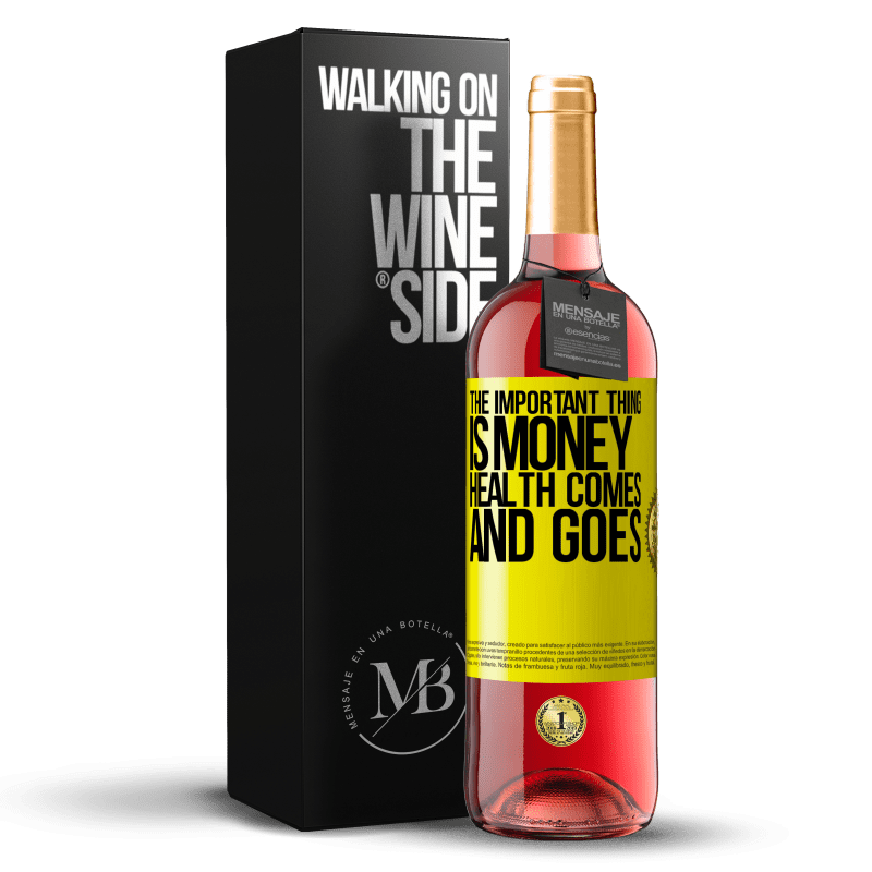 29,95 € Free Shipping | Rosé Wine ROSÉ Edition The important thing is money, health comes and goes Yellow Label. Customizable label Young wine Harvest 2024 Tempranillo