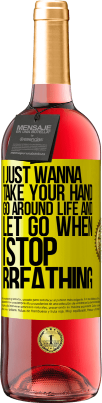 29,95 € | Розовое вино Издание ROSÉ Я просто хочу держать тебя за руку, обойти жизнь и отпустить, когда я перестану дышать Желтая этикетка. Настраиваемая этикетка Молодое вино Урожай 2025 Tempranillo