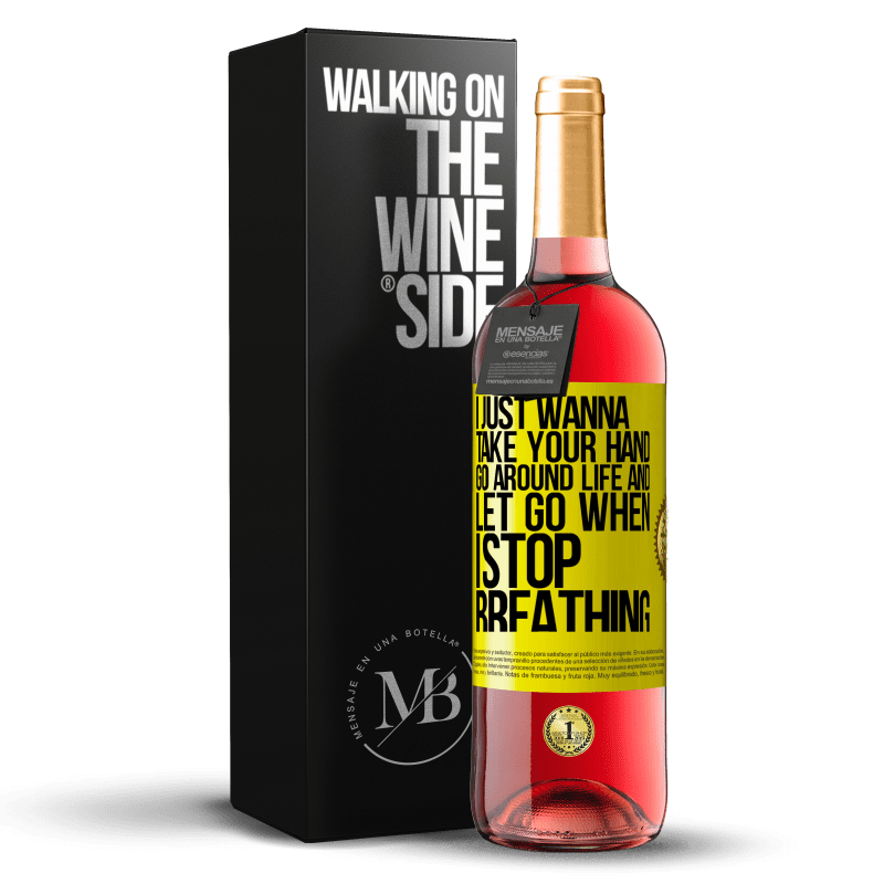 29,95 € Free Shipping | Rosé Wine ROSÉ Edition I just wanna take your hand, go around life and let go when I stop breathing Yellow Label. Customizable label Young wine Harvest 2024 Tempranillo