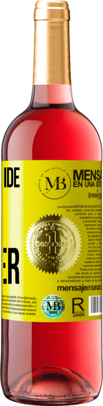 «At your side life feels better» ROSÉ Edition