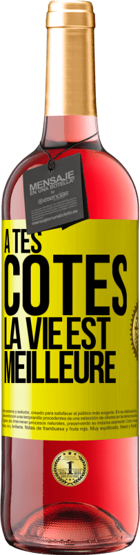 29,95 € | Vin rosé Édition ROSÉ À tes côtés la vie est meilleure Étiquette Jaune. Étiquette personnalisable Vin jeune Récolte 2024 Tempranillo