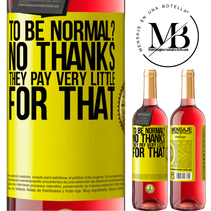 29,95 € Free Shipping | Rosé Wine ROSÉ Edition to be normal? No thanks. They pay very little for that Yellow Label. Customizable label Young wine Harvest 2021 Tempranillo