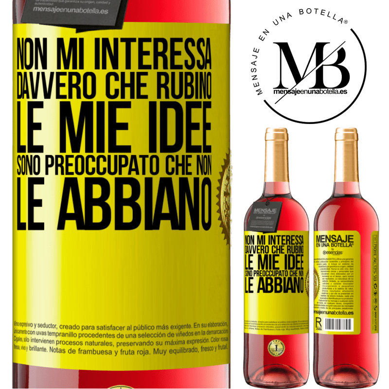 29,95 € Spedizione Gratuita | Vino rosato Edizione ROSÉ Non mi interessa davvero che rubino le mie idee, sono preoccupato che non le abbiano Etichetta Gialla. Etichetta personalizzabile Vino giovane Raccogliere 2025 Tempranillo